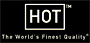 HOT - The World´s Finest Quality